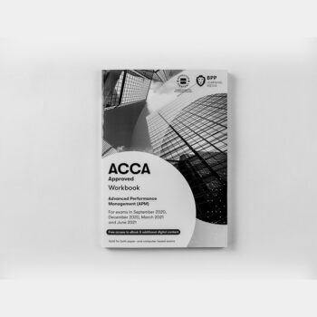 ACCA - Advanced Performance Management (APM) - Workbook - 2020/2021